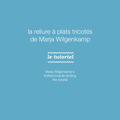 Tutoriel imprimé : Reliure à plats tricotés EN RUPTURE DE STOCK